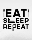 Eat sleep repeat